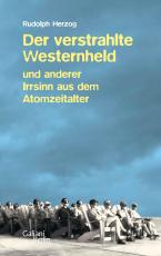 Cover-Bild Der verstrahlte Westernheld und anderer Irrsinn aus dem Atomzeitalter