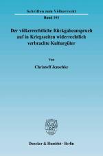 Cover-Bild Der völkerrechtliche Rückgabeanspruch auf in Kriegszeiten widerrechtlich verbrachte Kulturgüter.