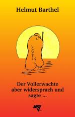 Cover-Bild Der Vollerwachte aber widersprach und sagte ...