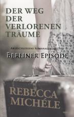 Cover-Bild Der Weg der verlorenen Träume - Berliner Episode