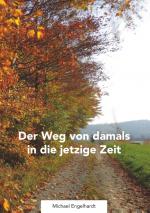 Cover-Bild Der Weg von damals in die jetztige Zeit