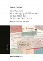 Cover-Bild Der Weg zum Gruber-De Gasperi-Abkommen in den Akten des Diözesanarchivs Brixen