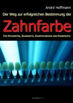 Cover-Bild Der Weg zur erfolgreichen Bestimmung der Zahnfarbe