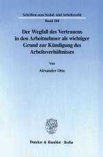 Cover-Bild Der Wegfall des Vertrauens in den Arbeitnehmer als wichtiger Grund zur Kündigung des Arbeitsverhältnisses.