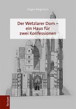 Cover-Bild Der Wetzlarer Dom – ein Haus für zwei Konfessionen
