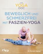 Cover-Bild Der Yoga-Doc – Beweglich und schmerzfrei mit Faszien-Yoga