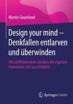 Cover-Bild Design your mind – Denkfallen entlarven und überwinden