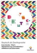 Cover-Bild Deutsch als Zweitsprache. Erste Schritte - Pfad 1: Alphabetisierung und Artikulation – reflektieren und unterrichten