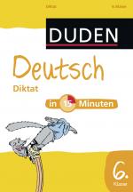 Cover-Bild Deutsch in 15 Minuten – Diktat 6. Klasse