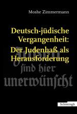 Cover-Bild Deutsch-jüdische Vergangenheit: Der Judenhass als Herausforderung