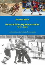 Cover-Bild Deutsche Eishockey Meisterschaften 1912 - 2020