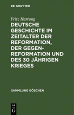 Cover-Bild Deutsche Geschichte im Zeitalter der Reformation, der Gegenreformation und des 30 jährigen Krieges