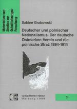 Cover-Bild Deutscher und polnischer Nationalismus. Der Deutsche Ostmarkenverein und die polnische Straz 1894-1914