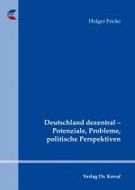 Cover-Bild Deutschland dezentral - Potenziale, Probleme, politische Perspektiven