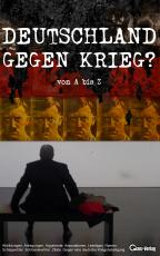 Cover-Bild Deutschland gegen Krieg? von A bis Z