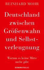Cover-Bild Deutschland zwischen Größenwahn und Selbstverleugnung