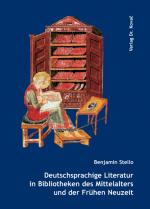 Cover-Bild Deutschsprachige Literatur in Bibliotheken des Mittelalters und der Frühen Neuzeit