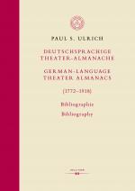 Cover-Bild Deutschsprachige Theater-Almanache / German-language Theater Almanacs (1772–1918). Bibliographie / Bibliography