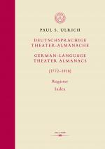 Cover-Bild Deutschsprachige Theater-Almanache: Register / German-language Theater Almanacs: Index (1772–1918)