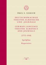 Cover-Bild Deutschsprachige Theater-Almanache und Journale / German-Language Theater Almanacs and Journals (1772-1918). Spielpläne / Repertoires