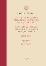 Cover-Bild Deutschsprachige Theater-Almanache und Journale / German-Language Theater Almanacs and Journals (1772–1918)