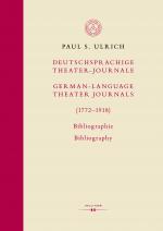 Cover-Bild Deutschsprachige Theater-Journale / German-Language Theater Journals (1772-1918). Bibliographie / Bibliography