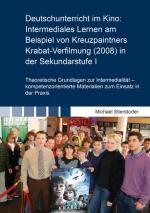 Cover-Bild Deutschunterricht im Kino: Intermediales Lernen am Beispiel von Kreuzpaintners Krabat-Verfilmung (2008) in der Sekundarstufe I
