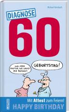 Cover-Bild Diagnose 60 Happy Birthday (Geschenkbuch mit Attest zum Feiern)