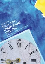Cover-Bild Dich, Gott Loben Raum und Zeit