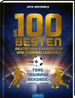 Cover-Bild Die 100 besten deutschen Fußballer und Fußballerinnen