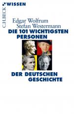Cover-Bild Die 101 wichtigsten Personen der deutschen Geschichte
