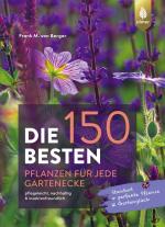 Cover-Bild Die 150 BESTEN Pflanzen für jede Gartenecke