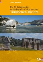 Cover-Bild Die 50 bekanntesten archäologischen Stätten an der Türkischen Riviera