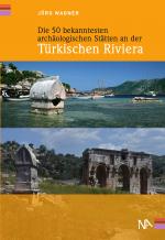 Cover-Bild Die 50 bekanntesten archäologischen Stätten an der Türkischen Riviera
