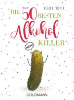 Cover-Bild Die 50 besten Alkohol-Killer