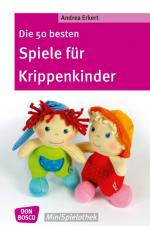 Cover-Bild Die 50 besten Spiele für Krippenkinder