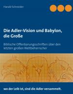 Cover-Bild Die Adler-Vision und Babylon, die Große