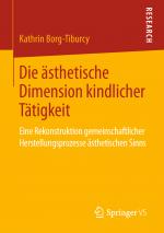 Cover-Bild Die ästhetische Dimension kindlicher Tätigkeit