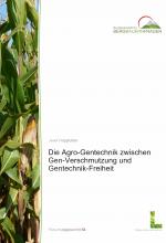 Cover-Bild Die Agro-Gentechnik zwischen Gen-Verschmutzung und Gentechnik-Freiheit