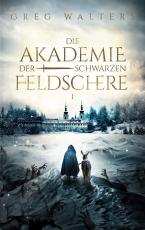 Cover-Bild Die Akademie der schwarzen Feldschere