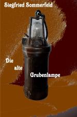 Cover-Bild Die alte Grubenlampe