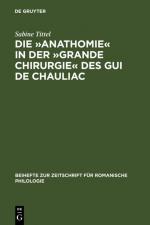 Cover-Bild Die »Anathomie« in der »Grande Chirurgie« des Gui de Chauliac