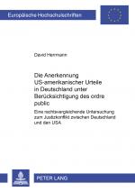 Cover-Bild Die Anerkennung US-amerikanischer Urteile in Deutschland unter Berücksichtigung des ordre public