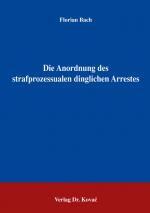 Cover-Bild Die Anordnung des strafprozessualen dinglichen Arrestes