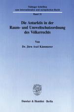 Cover-Bild Die Antarktis in der Raum- und Umweltschutzordnung des Völkerrechts.