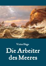 Cover-Bild Die Arbeiter des Meeres - Ein Klassiker der maritimen Literatur