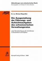 Cover-Bild Die Ausgestaltung der Führungs- und Aufsichtsaufgaben des schweizerischen Verwaltungsrates
