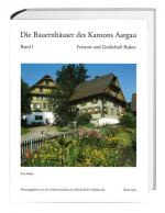 Cover-Bild Die Bauernhäuser des Kantons Aargau. Band 1 und 2 / Die Bauernhäuser des Kantons Aargau. Band 1: Freiamt und Grafschaft Baden