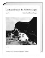 Cover-Bild Die Bauernhäuser des Kantons Aargau. Band 1 und 2 / Die Bauernhäuser des Kantons Aargau. Band 2: Fricktal und Berner Aargau