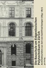 Cover-Bild Die Bauschule am Eidgenössischen Polytechnikum in Zürich